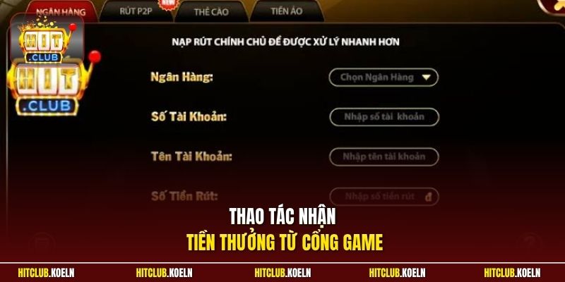 Thao tác nhận tiền thưởng từ cổng game